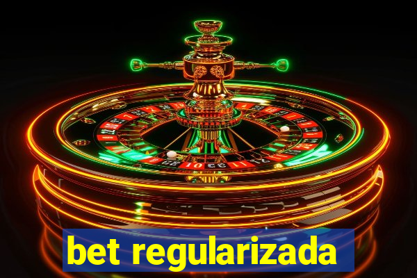 bet regularizada